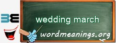 WordMeaning blackboard for wedding march